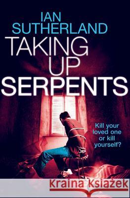 Taking Up Serpents Ian Sutherland   9780993005633 Brookmans Books