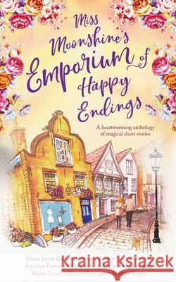 Miss Moonshine's Emporium of Happy Endings Helena Fairfax   9780993035616