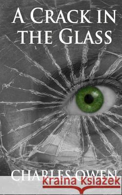 A Crack in the Glass Charles Owen   9780993039973