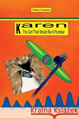 Karen, The Girl That Would Be A Plumber Ceason, Petra 9780993041907