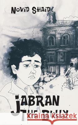Jabran The Bully Kolos, Anna 9780993044861 Novid Shaid