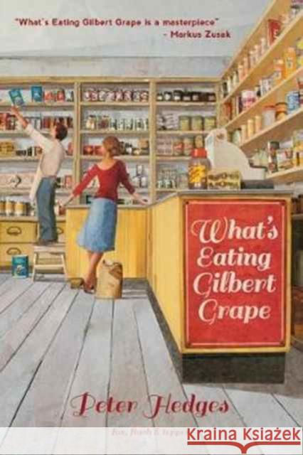 What's Eating Gilbert Grape Peter Hedges 9780993046742