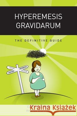 Hyperemesis Gravidarum: The Definitive Guide Dean, Caitlin 9780993062308