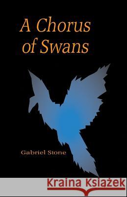 A Chorus of Swans Gabriel Stone 9780993062445 The Falston Gazette Press