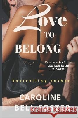 Love To Belong Caroline Bell Foster   9780993067365