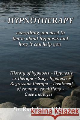 Hypnotherapy: everything you need to know about hypnosis and how it can help you Lever Kidson, Ruth 9780993073922 Sphinx House