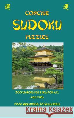Concise Sudoku: 200 sudoku puzzles for all abilities From beginners to seasoned experts Watkins, Tim 9780993087769