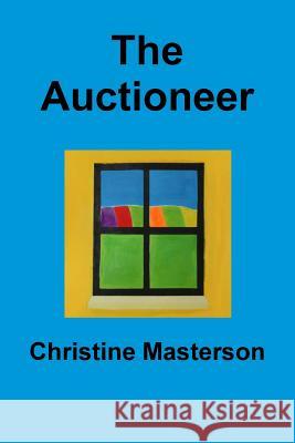 The Auctioneer Christine Masterson (Ashford & St Peters Hospital Chertsey UK) 9780993091575