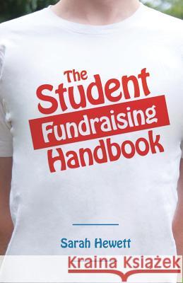 The Student Fundraising Handbook Sarah Hewett   9780993095801 Sarah Hewett Publishing