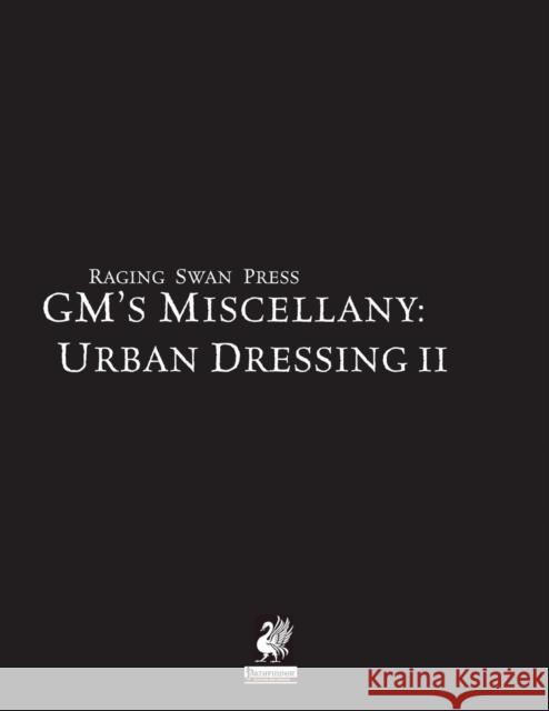 Raging Swan's GM's Miscellany: Urban Dressing II Josh Vogt 9780993108259 Greyworks