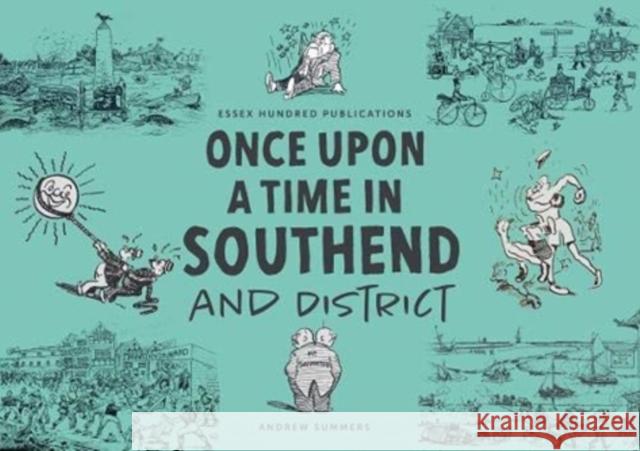 ONCE UPON A TIME IN SOUTHEND and District Andrew Summers, Fred Naughten, Stan Harvey 9780993108396