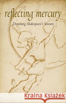 Reflecting Mercury: Dreaming Shakespeare's Sonnets Raficq Abdulla 9780993110337