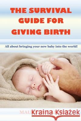 The Survival Guide For Giving Birth Gannon, Maureen 9780993112966