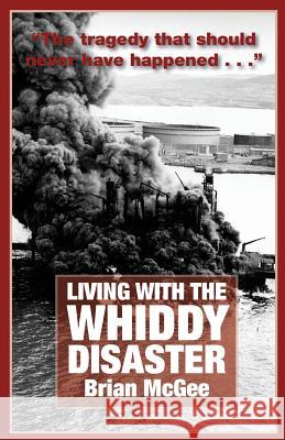 Living with the Whiddy Disaster Brian McGee 9780993114328