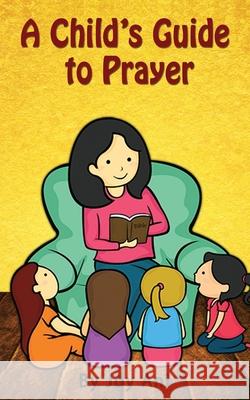 A Child's Guide to Prayer Joy Ani   9780993128202 Seek N Find Books