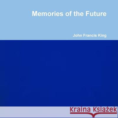 Memories of the Future John King   9780993130670 York Europe Publications