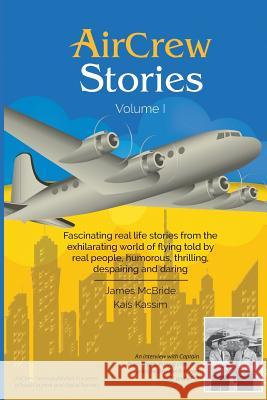 AirCrew Stories: Real life stories from the romantic world of flying Kassim, Kais 9780993136894 Flights of Passion
