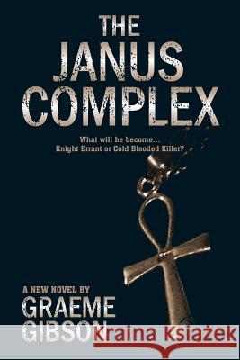 The Janus Complex Graeme Gibson   9780993142000 Kilbryde Press