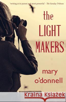 The Light Makers Mary O'Donnell 9780993144332