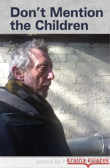 Don't Mention The Children Michael Rosen 9780993149023 Smokestack Books (Inpress)