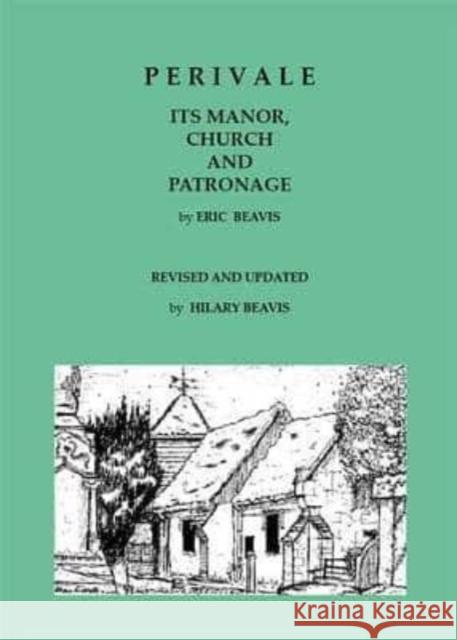 Perivale - its Manor, Church and Patronage Eric Beavis Hilary Beavis  9780993154904