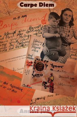 Carpe Diem: The Ongoing Journey of an East Prussian Exile Anneli Jones Ben Jones Adam Jones 9780993158735 Ozaru Books (BJ Translations Ltd)