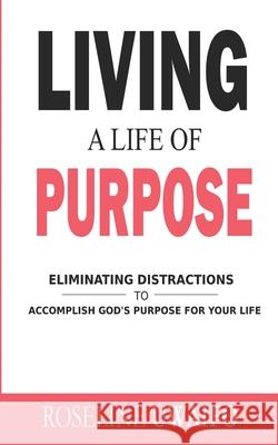 Living a Life of Purpose Roseline Uwaifo 9780993159923 Captives Free Publishing House