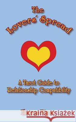 The Lovers' Spread: A Tarot Guide to Relationship Compatibility Eleanor Piper   9780993160011 MerrieOak Publishing