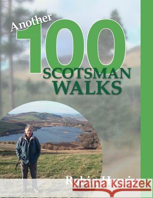 Another 100 Scotsman Walks Robin Howie 9780993169823