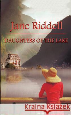 Daughters of the Lake Jane Riddell MS Jane Riddell 9780993171406