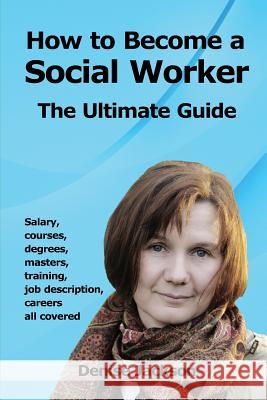 How to Become a Social Worker Denise Jackson   9780993172045