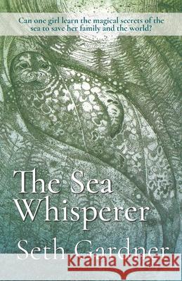 The Sea Whisperer Seth Gardner 9780993172878 Purple Feather Publishing