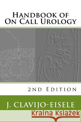 Handbook of On Call Urology: 2nd Edition Dixit Frcp, Sanjay 9780993176036