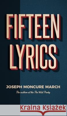 Fifteen Lyrics Joseph Moncure March 9780993186653 Hungry Eye Books