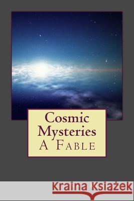 Cosmic Mysteries: A Fable Jenny Koralek 9780993187032