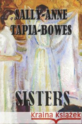 Sisters Sally-Anne Tapia-Bowes 9780993191992 Purplepenguinpublishing