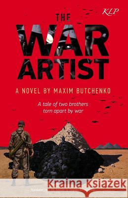 The War Artist Maxim Butchenko, Stephen Komarnyckyj 9780993197284 Kalyna Language Press Ltd.