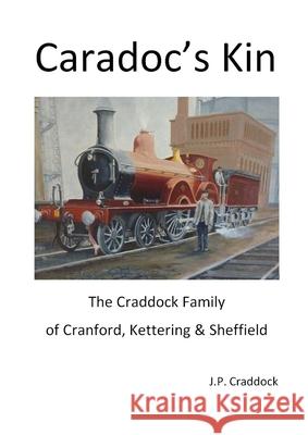 Caradoc's Kin J. P. Craddock 9780993198779 Cade Books