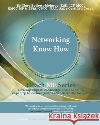 Coach ME Series: Networking Know How Dr. Clare Beckett-McInroy 9780993199905 Becket McInroy Publishing