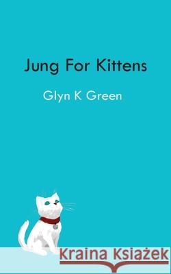 Jung for Kittens  9780993207600 Showborough Books