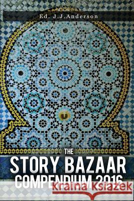 The Story Bazaar Compendium 2016 Barbara Pidgeon Sue Pither Lesley Horn 9780993210679