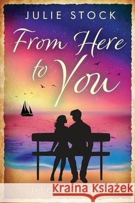 From Here to You - The Complete Series Julie Stock   9780993213526