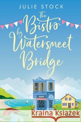 The Bistro by Watersmeet Bridge Julie Stock 9780993213588