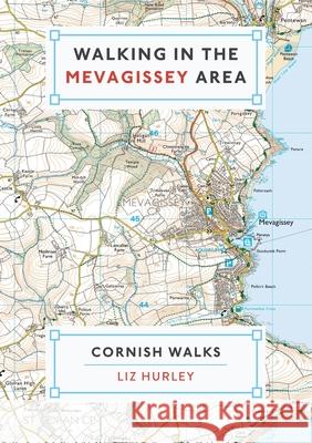 Walking in the Mevagissey Area Liz Hurley 9780993218033 Hurley Books