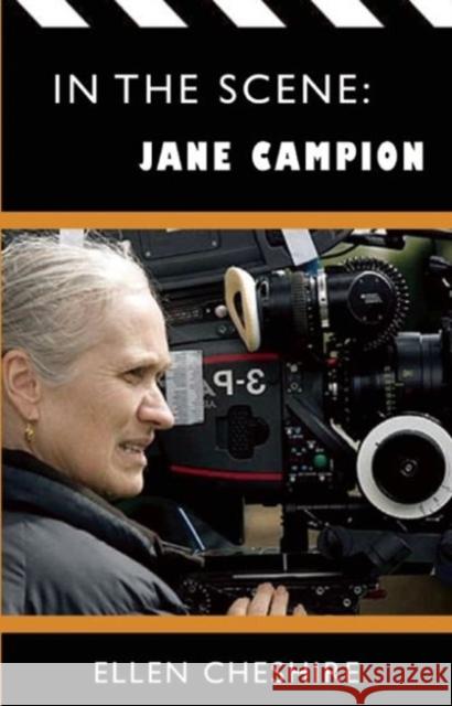 In the Scene: Jane Campion Ellen Cheshire 9780993220722 Aurora Metro Press