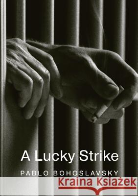 A Lucky Strike Pablo Bohoslavsky 9780993229909