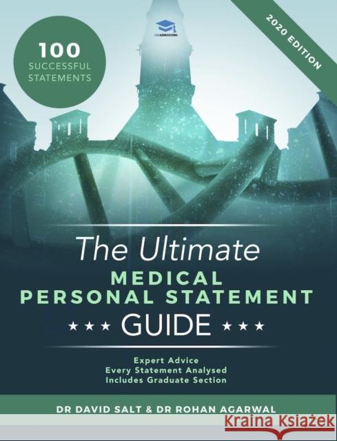 The Ultimate Medical Personal Statement Guide: 100 Successful Statements, Expert Advice, Every Statement Analysed, Includes Graduate Section (UCAS Medicine) UniAdmissions Dr David Salt, Rohan Agarwal 9780993231179 UniAdmissions