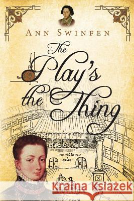 The Play's the Thing Ann Swinfen 9780993237249