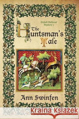 The Huntsman's Tale Ann Swinfen 9780993237287