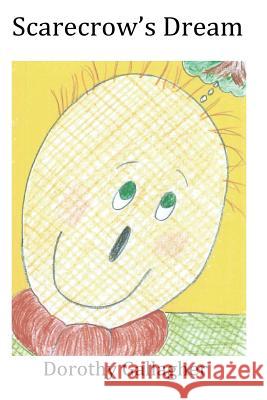 Scarecrow's Dream Dorothy Gallagher 9780993241406